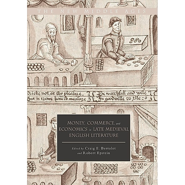 Money, Commerce, and Economics in Late Medieval English Literature / The New Middle Ages