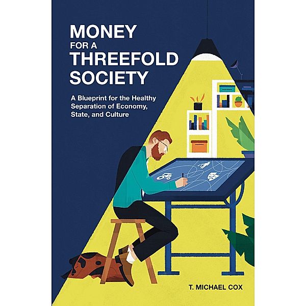 Money for a Threefold Society, T. Michael Cox