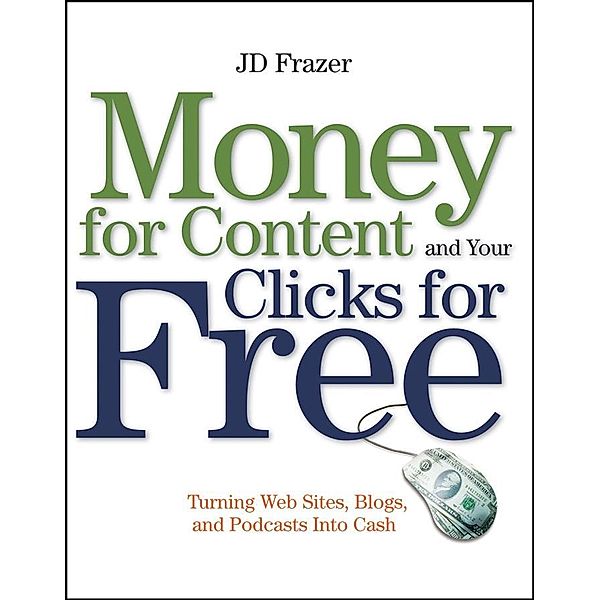 Money For Content and Your Clicks For Free, J. D. Frazer