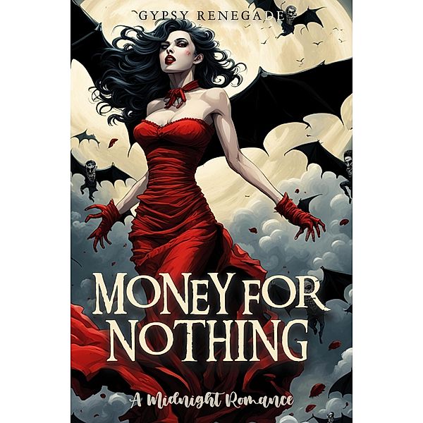 Money For Nothing (A Midnight Romance) / A Midnight Romance, Gypsy Renegade