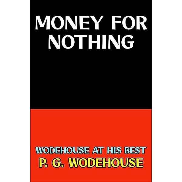 Money for Nothing / P. G. Wodehouse Collection Bd.33, P. G. Wodehouse