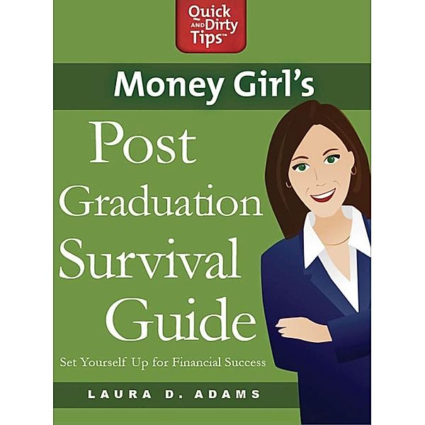 Money Girl's Post-Graduation Survival Guide / St. Martin's Griffin, Laura D. Adams