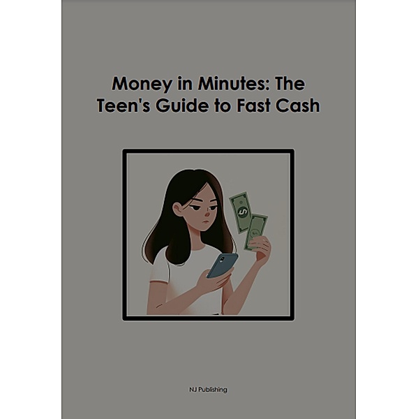 Money in Minutes: The Teen's Guide to Fast Cash, Tn