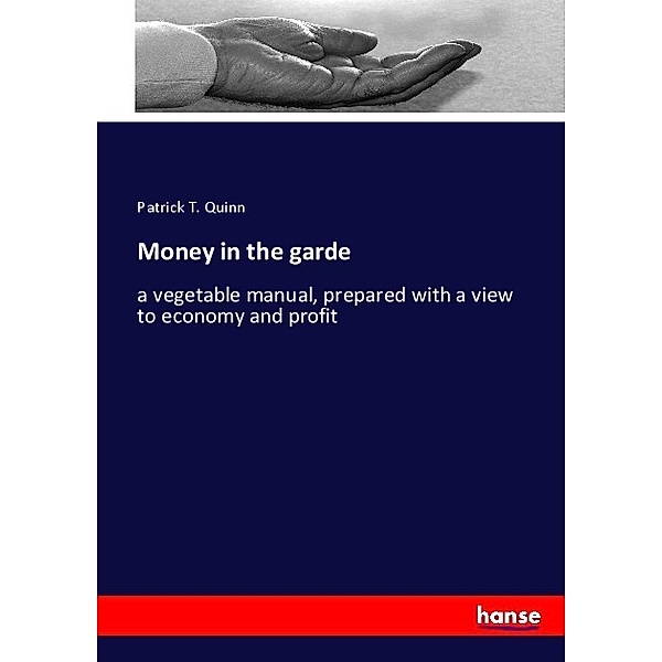 Money in the garde, Patrick T. Quinn