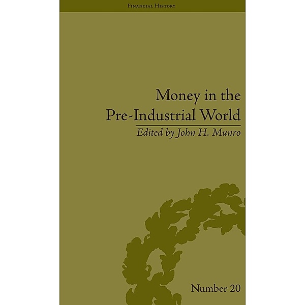 Money in the Pre-Industrial World, John H Munro