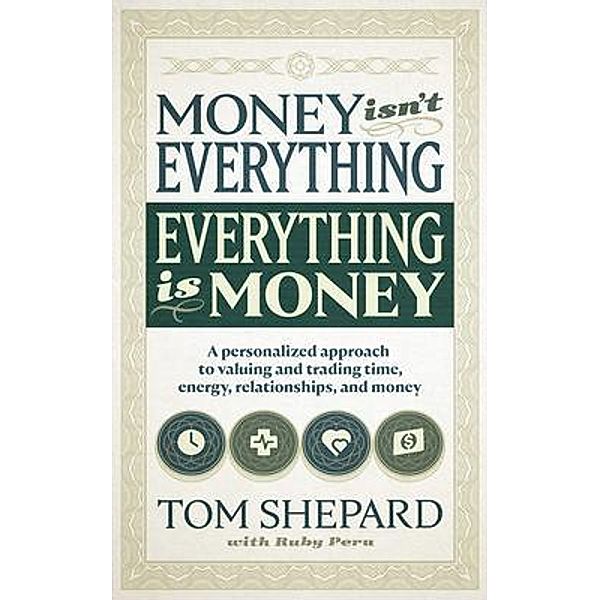Money isn't Everything, Everything is Money, Tom Shepard, Ruby Peru