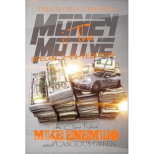 Money Iz The Motive: Special 2-in-1 Editon, Mike Enemigo, Cascious Green