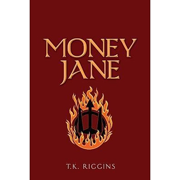 Money Jane / How to Set the World on Fire Bd.2, T. K. Riggins