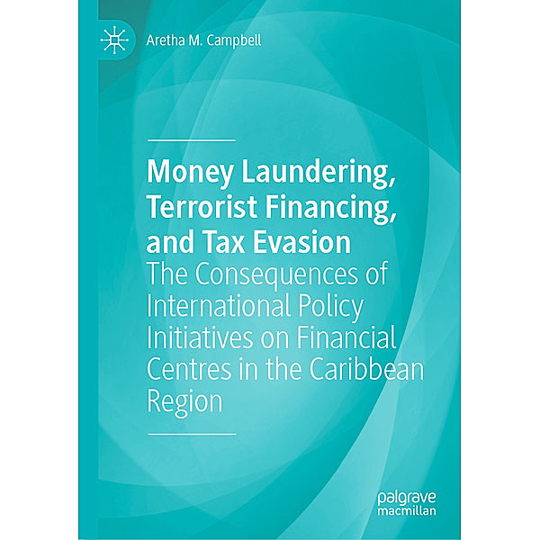 Money Laundering, Terrorist Financing, and Tax Evasion, Aretha M. Campbell