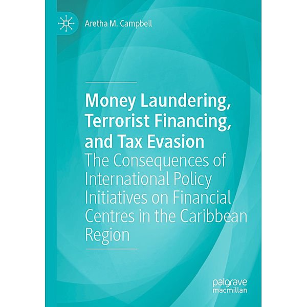 Money Laundering, Terrorist Financing, and Tax Evasion, Aretha M. Campbell