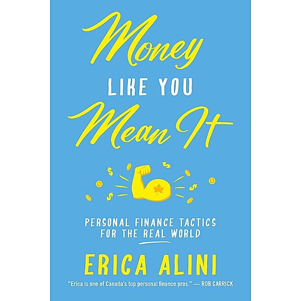 Money Like You Mean It, Erica Alini