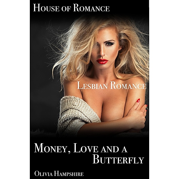 Money, Love and a Butterfly / The House of Romance, Olivia Hampshire