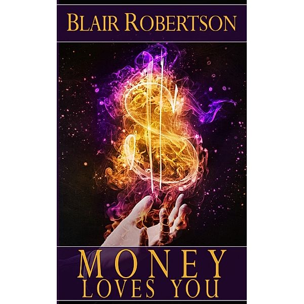 Money Loves You, Blair Robertson