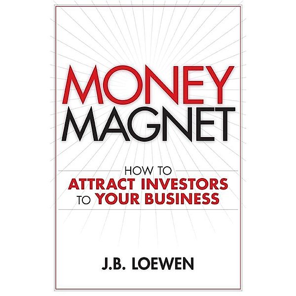 Money Magnet, J. B. Loewen