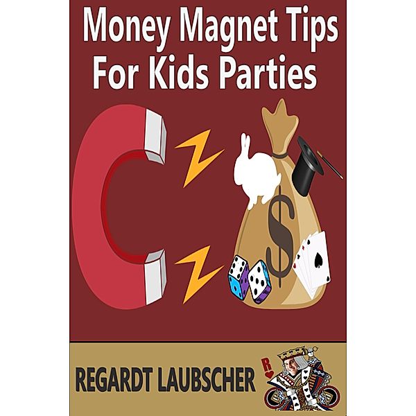 Money Magnet Tips for Kids Parties, Regardt Laubscher
