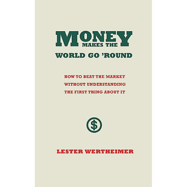 Money Makes the World Go 'Round, Lester Wertheimer