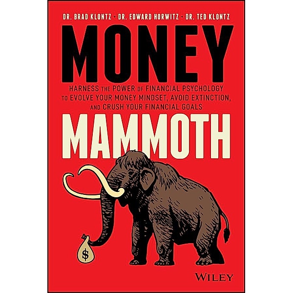 Money Mammoth, Brad Klontz, Edward Horwitz, Ted Klontz