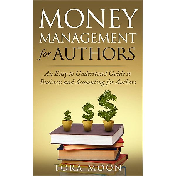 Money Management for Authors, Tora Moon