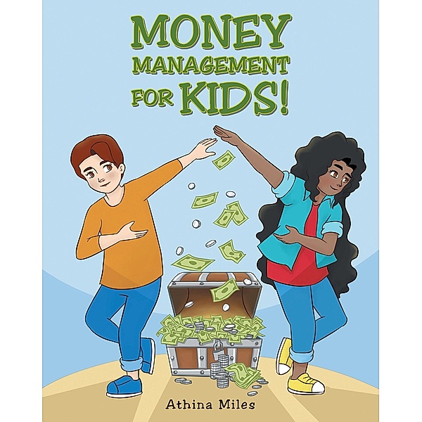 Money Management For Kids!, Athina Miles