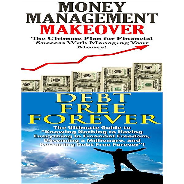 Money Management Makeover & Debt Free Forever, J.j. Jones