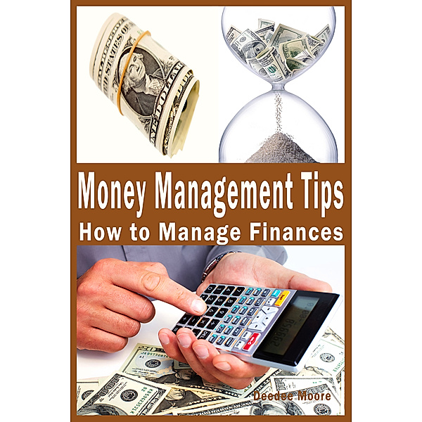 Money Management Tips: How to Manage Finances, Deedee Moore