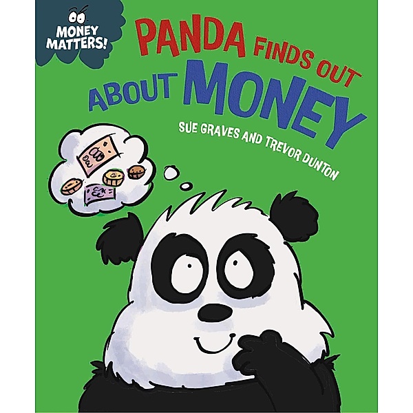 Money Matters: Panda Finds Out About Money / Money Matters, Sue Graves