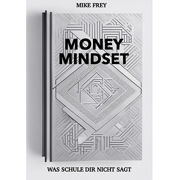 Money Mindset, Mike Frey