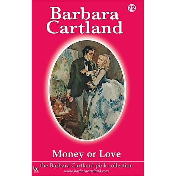 Money or Love / The Pink Collection Bd.72, Barbara Cartland