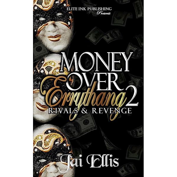 Money Over Errythang 2: Rivals & Revenge, Jai Ellis