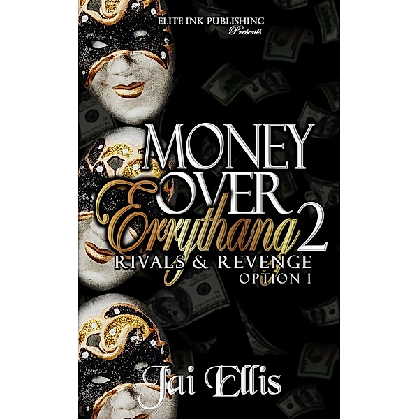 Money Over Errythang 2: Rivals & Revenge Option 1, Jai Ellis