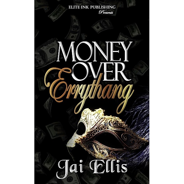 Money Over Errythang, Jai Ellis