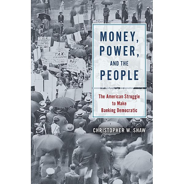 Money, Power, and the People, Christopher W. Shaw