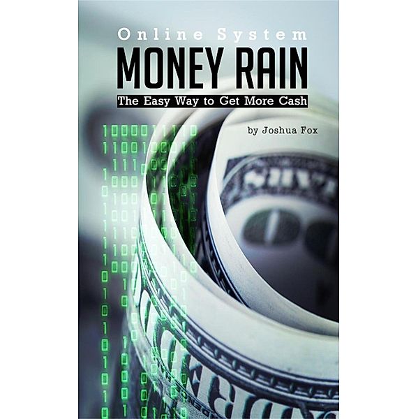 Money Rain System, Joshua Fox