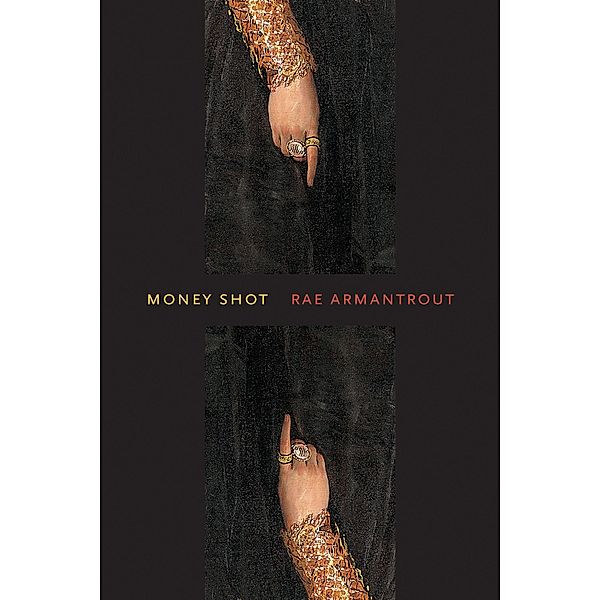 Money Shot / Wesleyan Poetry Series, Rae Armantrout