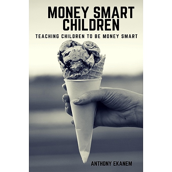 Money Smart Children, Anthony Ekanem