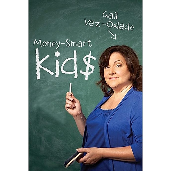 Money-Smart Kids, Gail Vaz-Oxlade