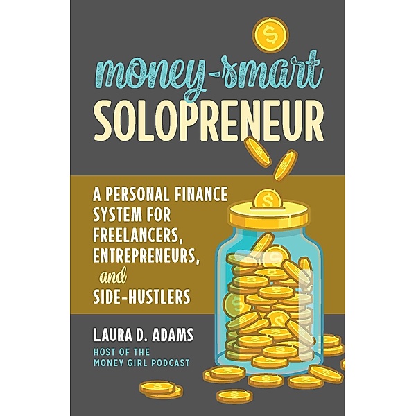 Money-Smart Solopreneur, Laura D. Adams