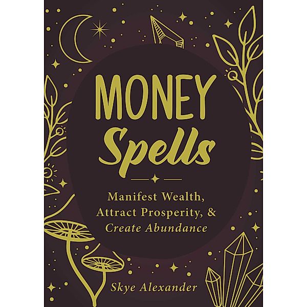 Money Spells, Skye Alexander