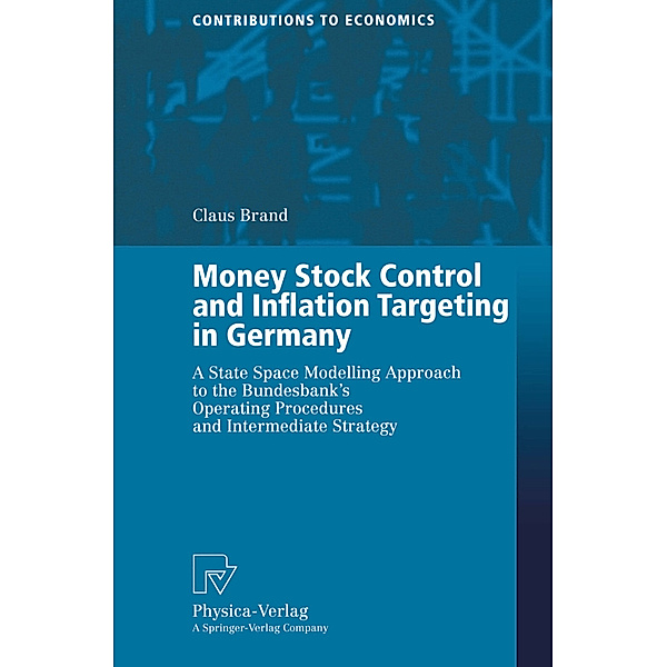 Money Stock Control and Inflation Targeting in Germany, Claus Brand