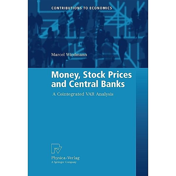 Money, Stock Prices and Central Banks / Contributions to Economics, Marcel Wiedmann