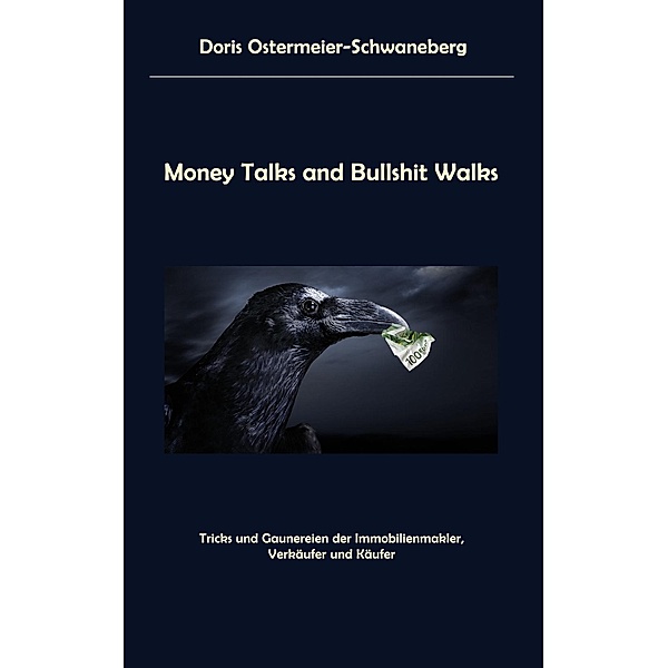 Money Talks and Bullshit Walks, Doris Ostermeier-Schwaneberg