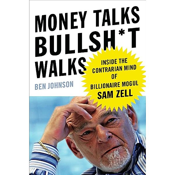 Money Talks, Bullsh*t Walks, Ben E. Johnson