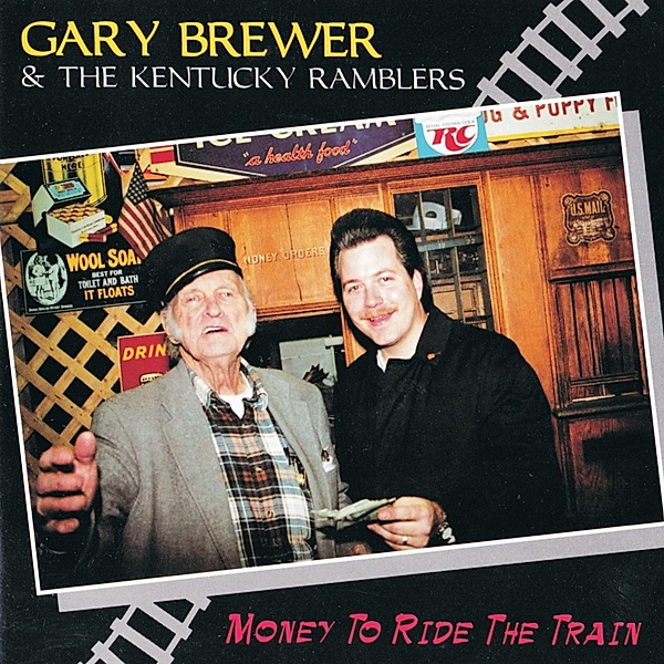 Money To Ride The Train, Gary Brewer & The Kentucky Ramblers