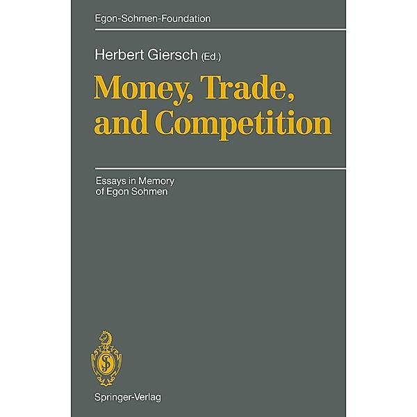 Money, Trade, and Competition / Publications of the Egon-Sohmen-Foundation