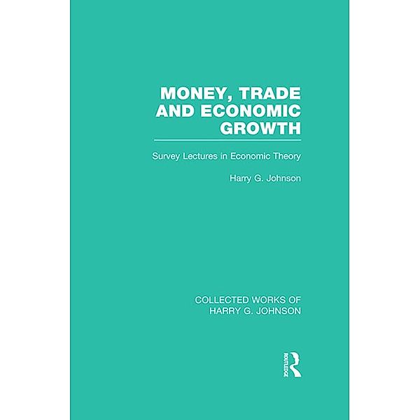 Money, Trade and Economic Growth, Harry Johnson