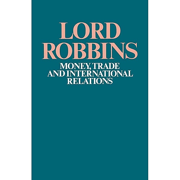 Money, Trade and International Relations, Lord Robbins
