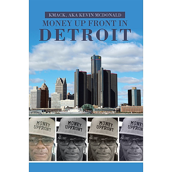 Money up Front in Detroit, Kmack, aka Kevin McDonald