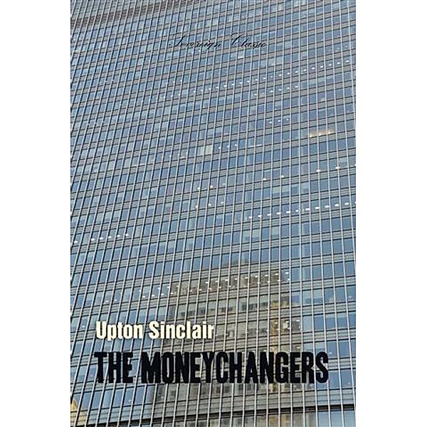 Moneychangers, Upton Sinclair