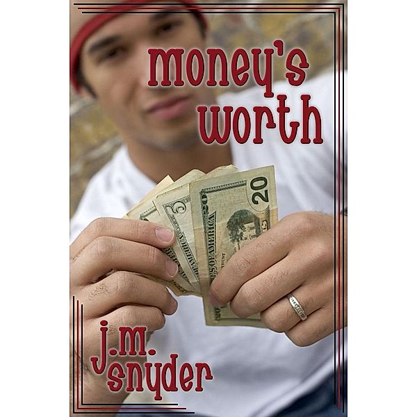 Money's Worth, J. M. Snyder