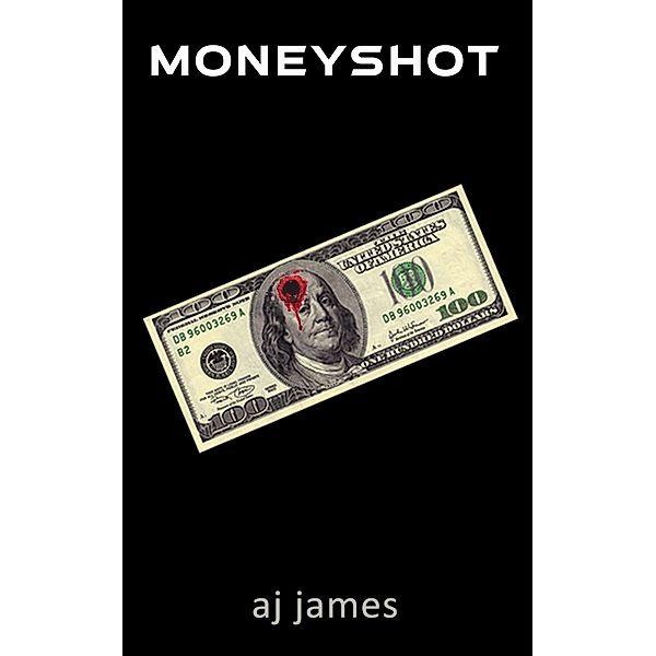 Moneyshot, Aj James